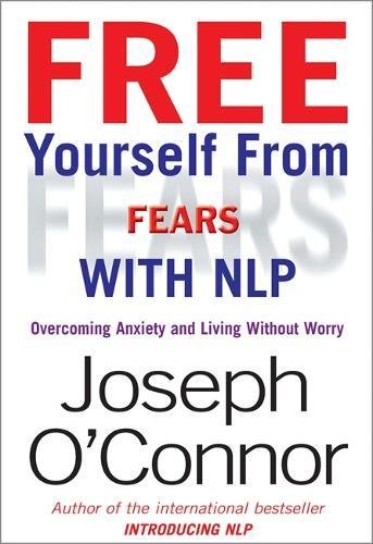 Free Yourself From Fears with NLP