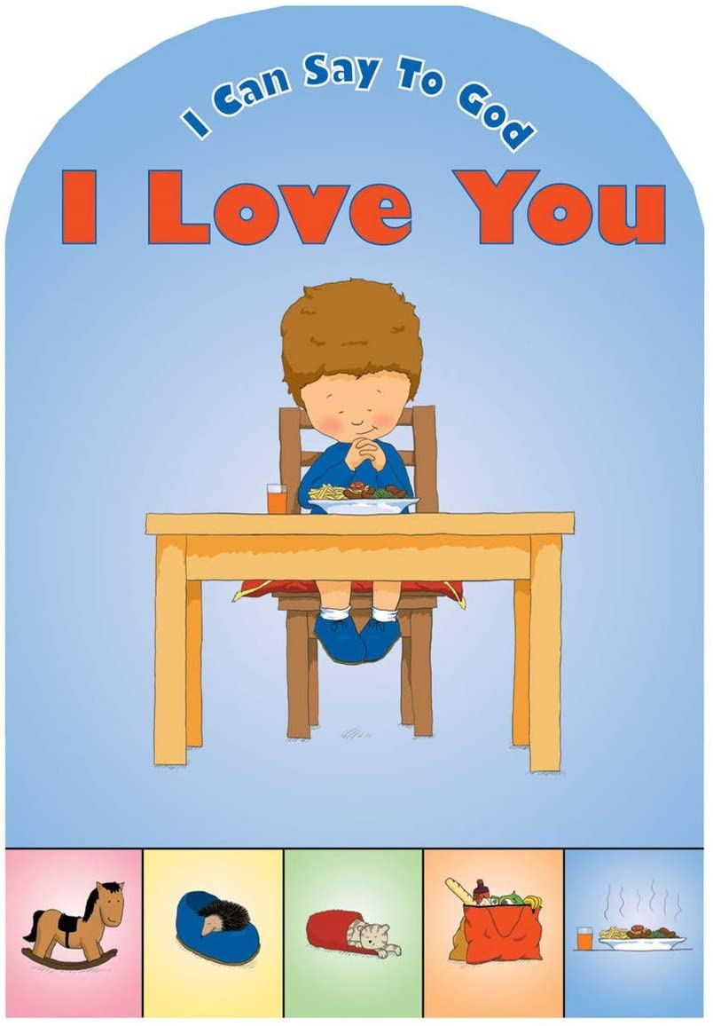 I Can Say to God, I Love You (Board Books Prayer)