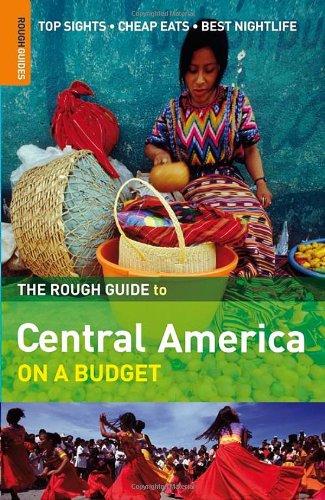 The Rough Guide to Central America on a Budget 1