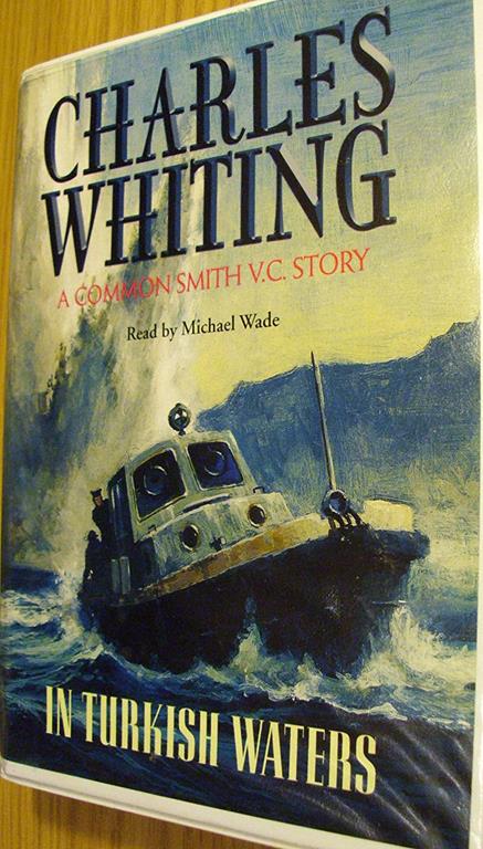 In Turkish Waters (Common Smith V.C. Story)