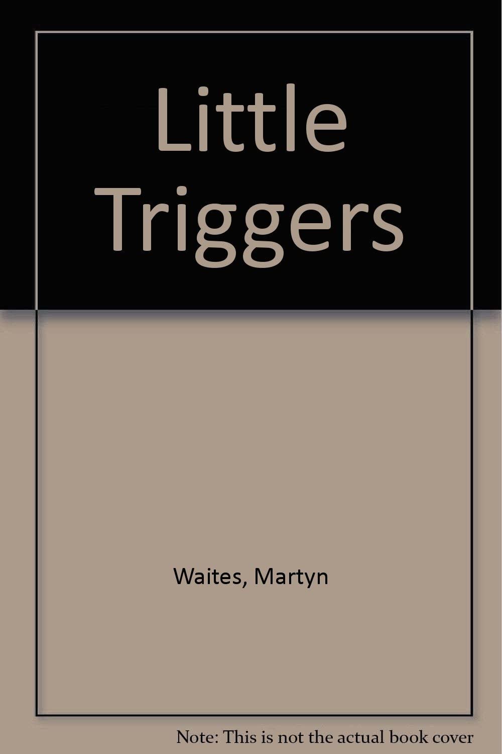 Little Triggers