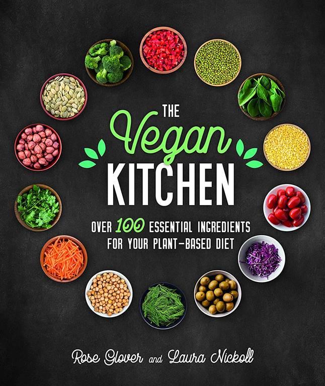 The Vegan Kitchen: Over 100 essential ingredients for your plant-based diet