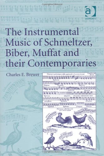 The Instrumental Music of Schmeltzer, Biber, Muffat and Their Contemporaries