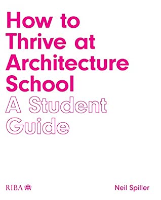 How to Thrive at Architecture School