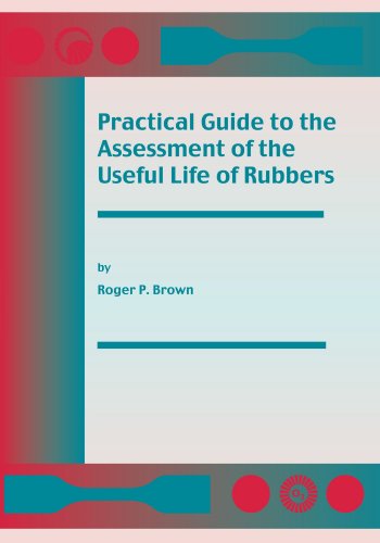 Practical Guide To The Assessment Of The Useful Life Of Rubbers