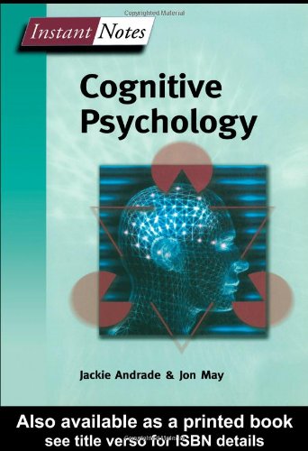 Instant Notes In Cognitive Psychology (Instant Notes)