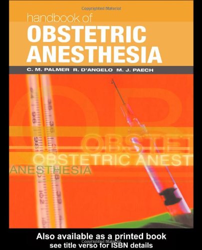 Handbook Of Obstetric Anesthesia (Clinical References)