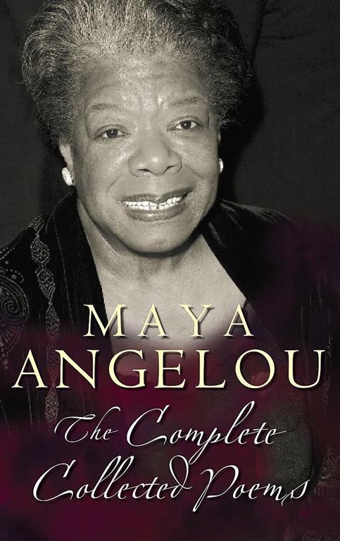 Complete Collected Poems of Maya Angelou