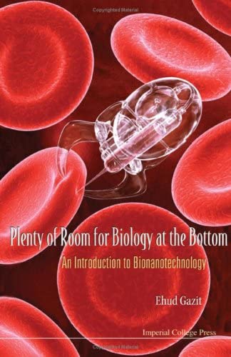 Plenty of Room for Biology at the Bottom: An Introduction to Bionanotechnology