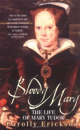 Bloody Mary : The Life of Mary Tudor