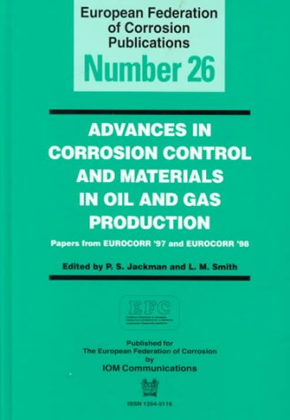 Advances in Corrosion Control and Materials in Oil and Gas Production