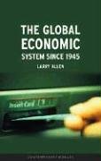 The Global Economic System since 1945