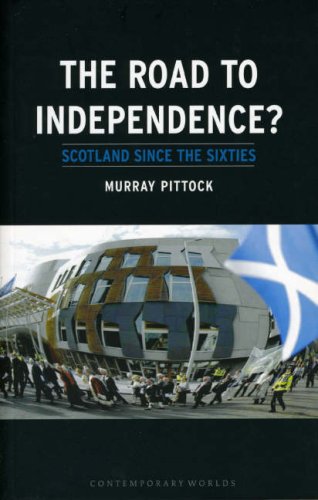 The Road to Independence? Scotland since the Sixties