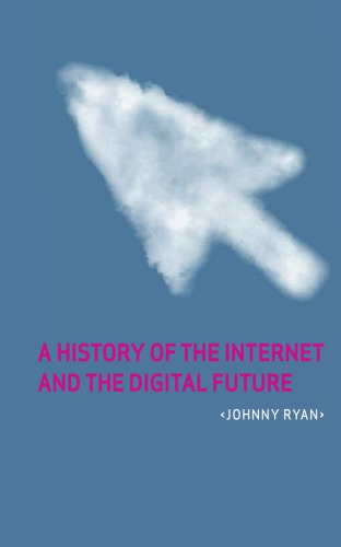 A history of the internet and the digital future