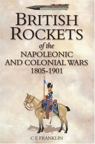 British Rockets of the Napoleonic and Colonial Wars 1805-1901