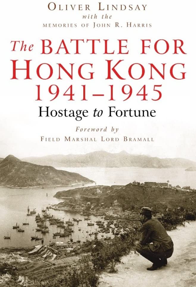 The Battle For Hong Kong: Hostage to Fortune