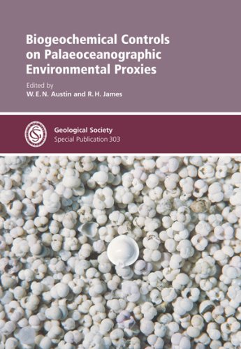 Biogeochemical Controls on Palaeoceanographic Environmental Proxies - Special Publication no 303 (Special Publication) (Geological Society Special Publication)