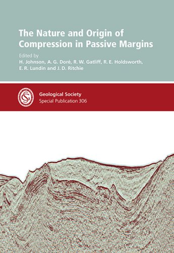 The Nature And Origin Of Compression In Passive Margins   Special Publication No 306 (Geological Society Special Publication) (No. 306)