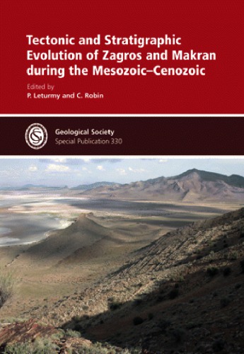 Tectonic And Stratigraphic Evolution Of Zagros And Makran During The Mesozoic Cenozoic   Special Publication 330 (Geological Society Special Publication)