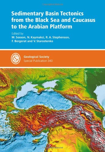 Sedimentary Basin Tectonics From The Black Sea And Caucasus To The Arabian Platform   Special Publication 340 (Geological Society Special Publication)