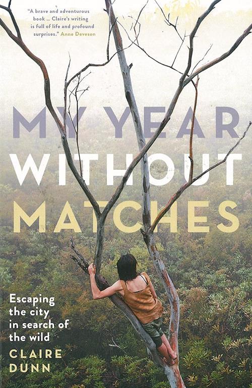 My Year Without Matches: Escaping the City in Search of the Wild