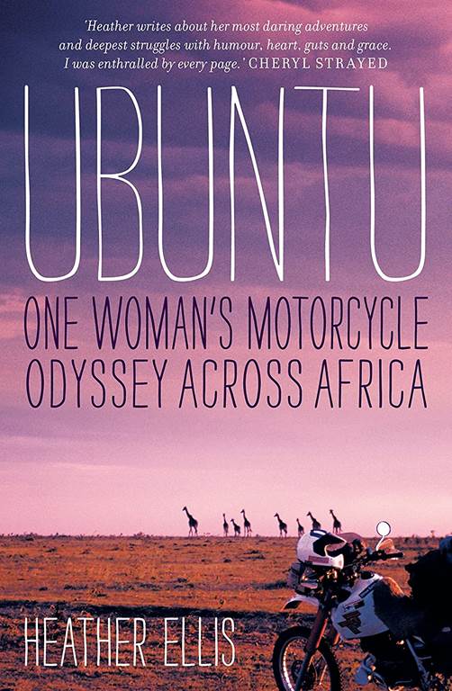 Ubuntu: One Woman's Motorcycle Odyssey Across Africa