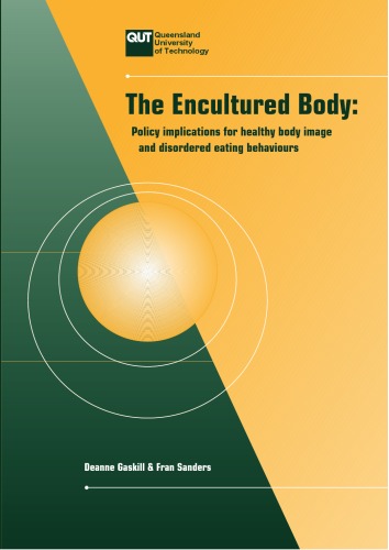 The Encultured Body Policy Implications for Healthy Body Image and Disordered Eating Behaviours