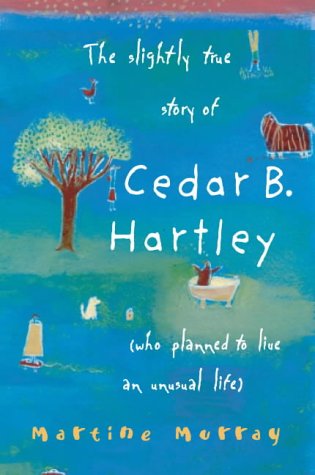 The Slightly True Story of Cedar B. Hartley