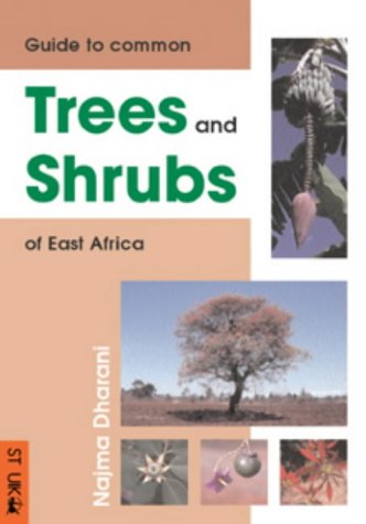 Field Guide To Common Trees And Shrubs Of East Africa (Field Guide)