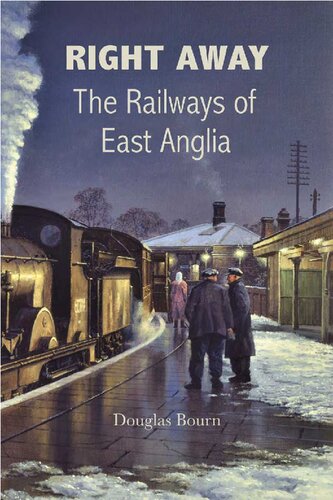 Right away : the railways of East Anglia