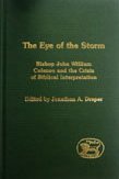 The eye of the storm : Bishop John William Colenso and the crisis of Biblical inspiration