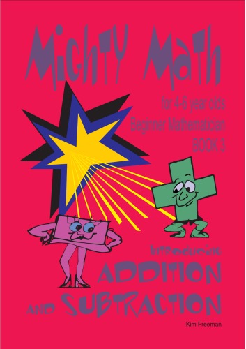 Mighty math for 4-6 year olds : introducing addition and subtraction