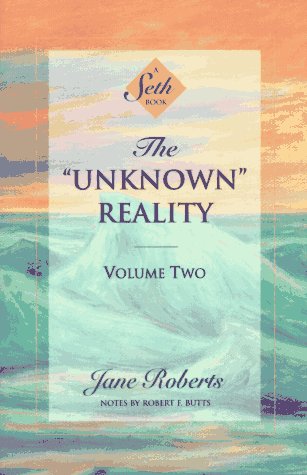 The &quot;Unknown&quot; Reality, Volume 2