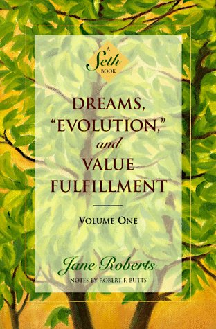 Dreams, &quot;Evolution,&quot; and Value Fulfillment, Volume One