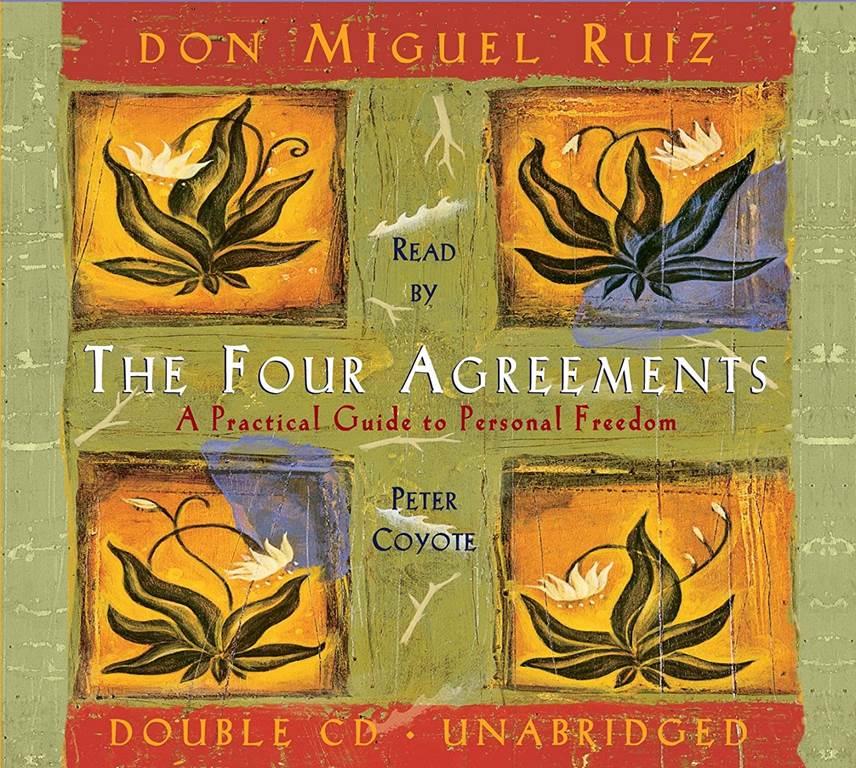 The Four Agreements: A Practical Guide to Personal Freedom