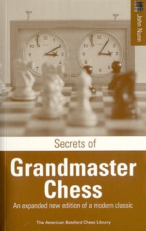 Secrets of Grandmaster Chess (New American Batsford Chess Library)