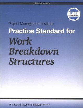 Project Management Institute Practice Standard for Work Breakdown Structures