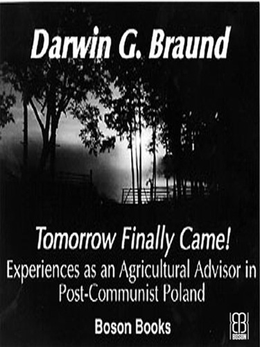 Tomorrow finally came! : experiences as an agricultural advisor in post-communist Poland