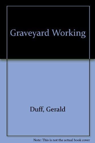 Graveyard Working: A Novel