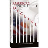 America's Engineered Decline