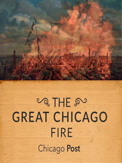 The Great Chicago Fire As Reported at the Time