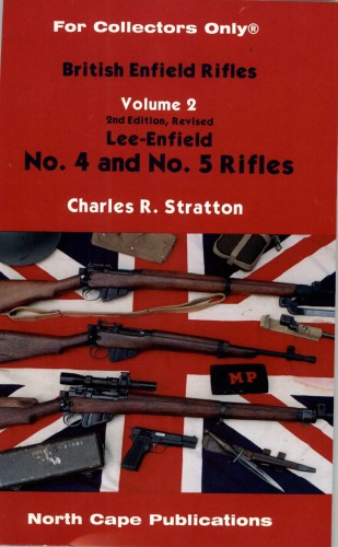 British Enfield Rifles, Vol. 4, the Pattern 1914 and U.S. Model 1917 Enfield Rifles