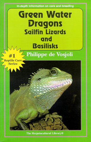 Green Water Dragons, Sailfin Lizards and Basilisks