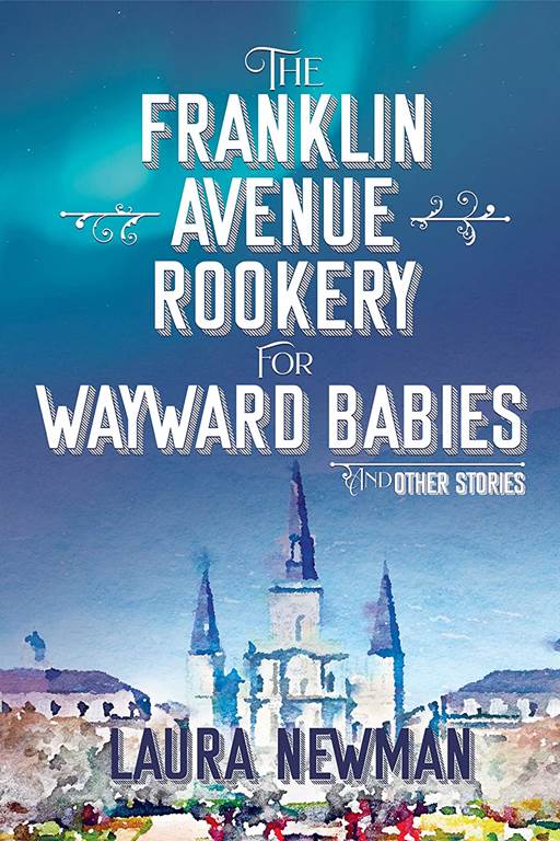 The Franklin Avenue Rookery for Wayward Babies