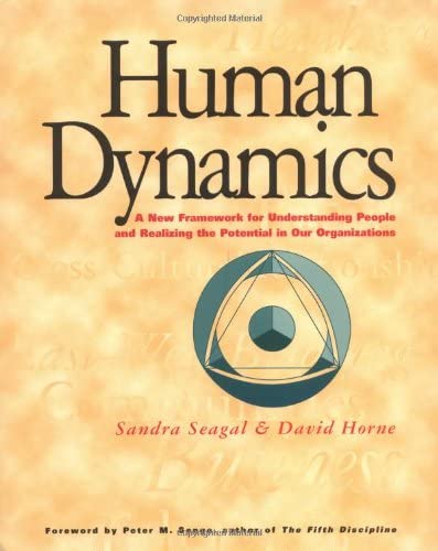 Human Dynamics : A New Framework for Understanding People and Realizing the Potential in Our Organizations