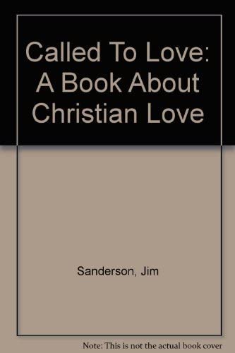 Called To Love: A Book About Christian Love