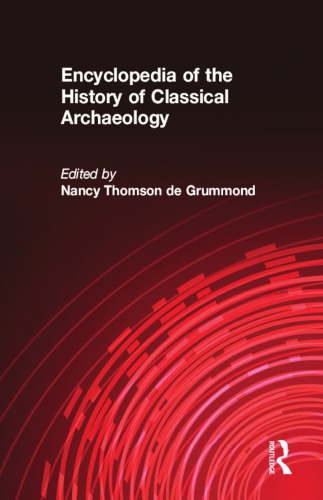 An encyclopedia of the history of classical archaeology. 1 A - K