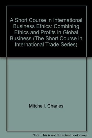 A Short Course in International Business Ethics