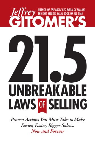 Jeffrey Gitomer's 21.5 Unbreakable Laws of Selling