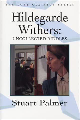 Hildegarde Withers: Uncollected Riddles (Crippen &amp; Landau Lost Classics)